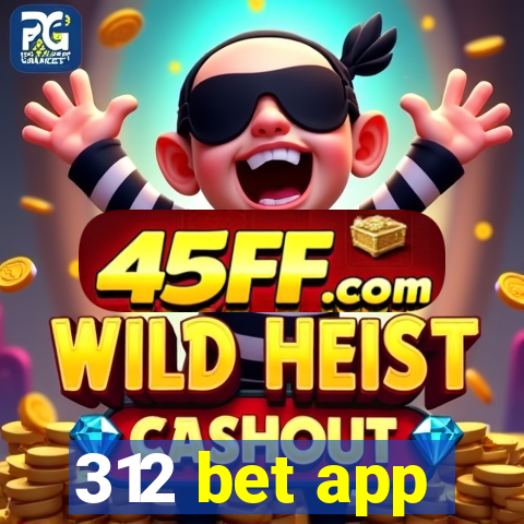 312 bet app